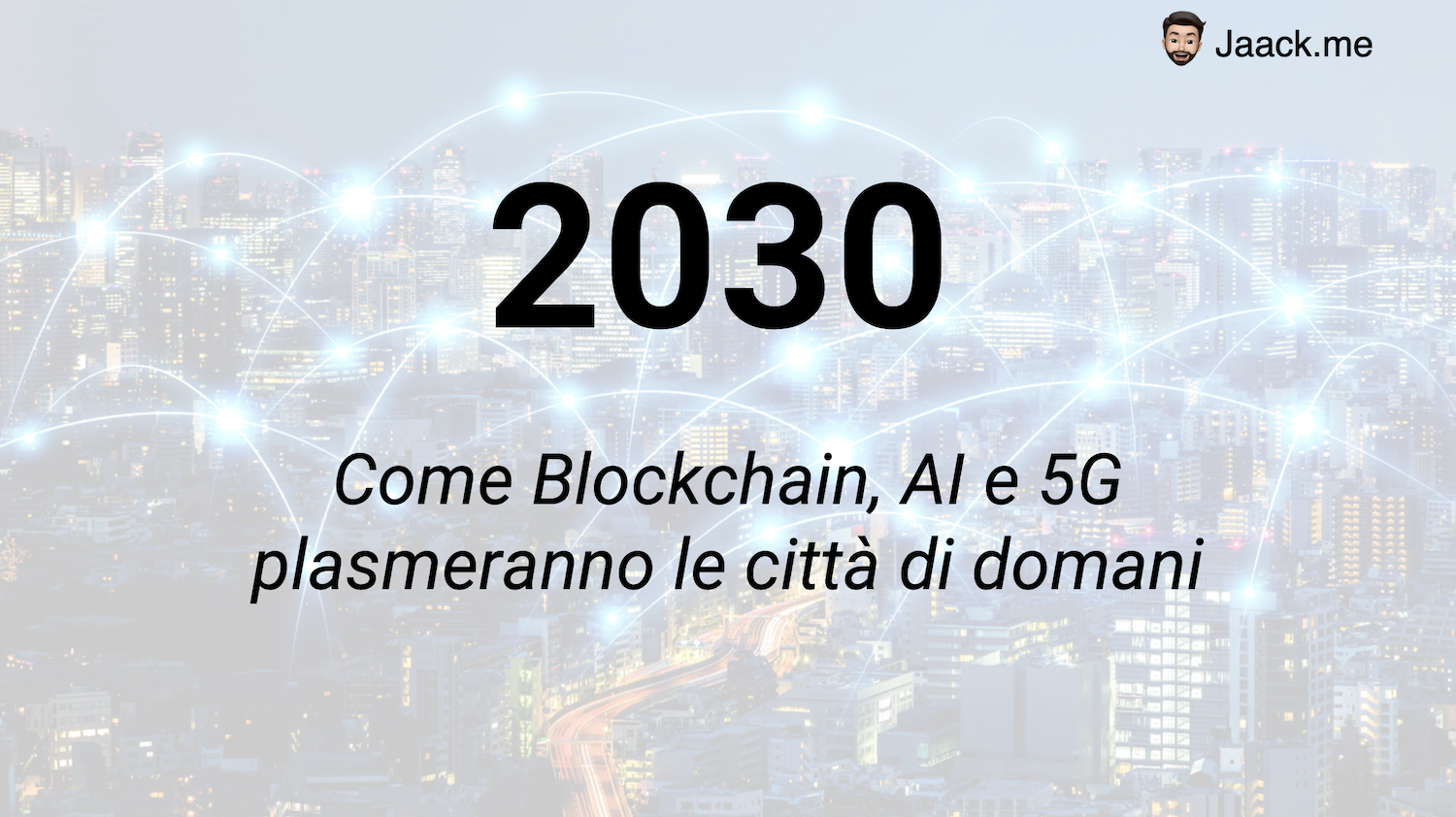 2030: come Blockchain, 5G e AI plasmeranno le città di domani